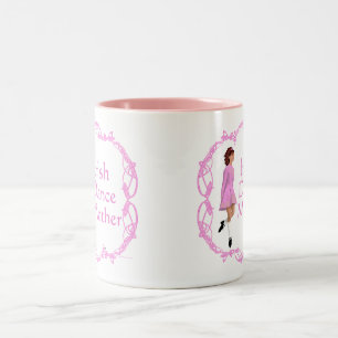 Irish Step Dance Mother - Pink Two-Tone Coffee Mug