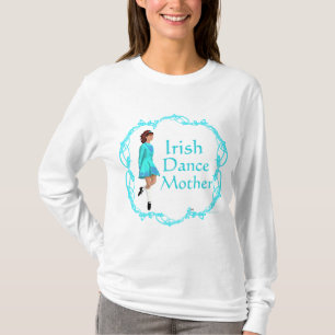 Irish Step Dance Mother T-Shirt