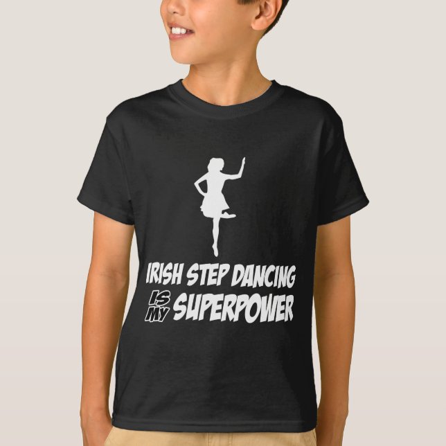 Irish Stepdance Superpower Designs T-Shirt (Front)