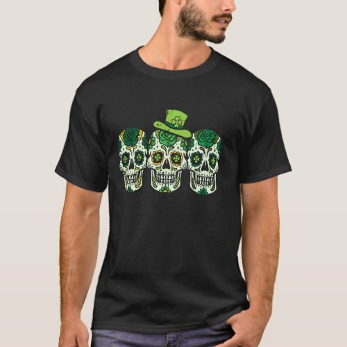 Irish Sugar Skulls Paddys St Patricks Day Calavera T_Shirt