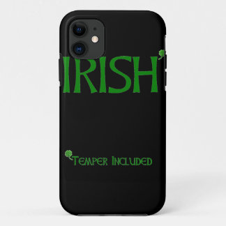 Irish Temper Included iPhone 11 Case