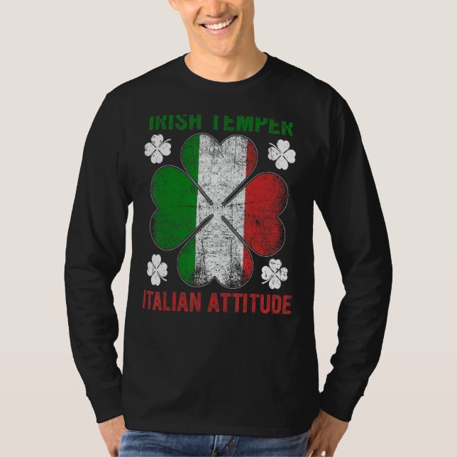 Irish Temper Italian Attitude Sahmrock St Patricks T-Shirt (Front)