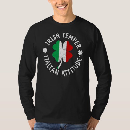 Irish Temper Italian Attitude St Patricks Day T_Shirt
