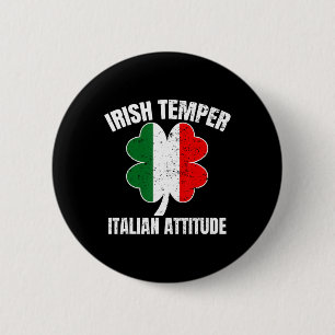 Irish Temper Italian Attitude St Patricks Italian  Button