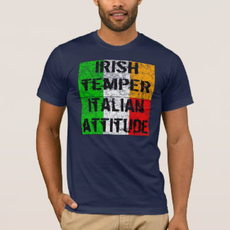 Irish Temper Italian Attitude T-Shirt