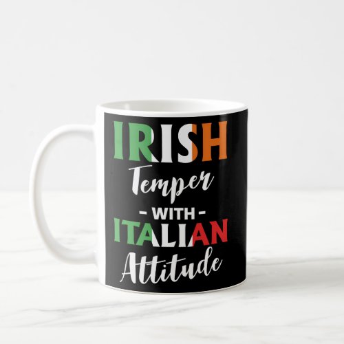 Irish Temper With Italian Attitude Italiener Coffee Mug
