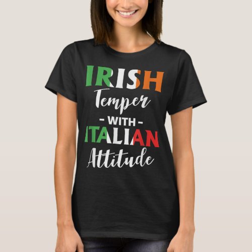 Irish Temper With Italian Attitude Italiener  T_Shirt