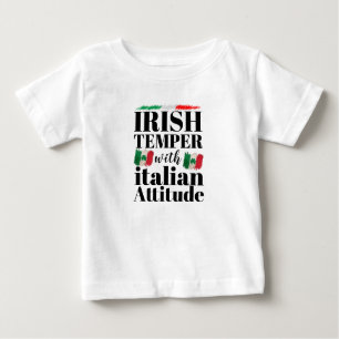 Irish Temper with Italian Attitude St. Patrick's Baby T-Shirt