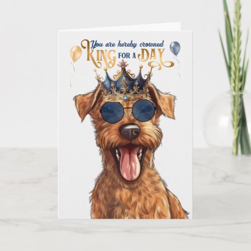 Irish Terrier Dog King for Day Funny Birthday Card