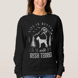 Irish Terrier Life Better Mom Dad Dog Sweatshirt