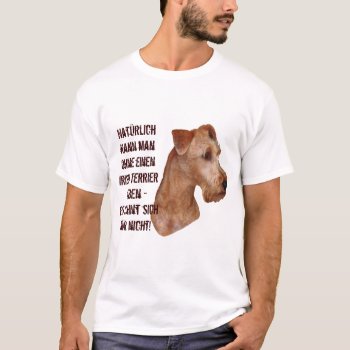 Irish Terrier T-shirt by mein_irish_terrier at Zazzle