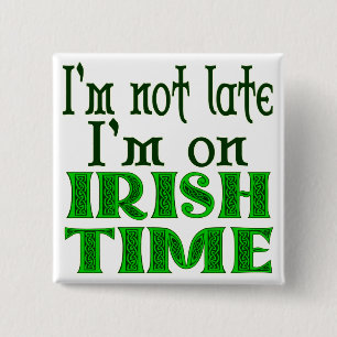 Irish Time Funny Saying Button