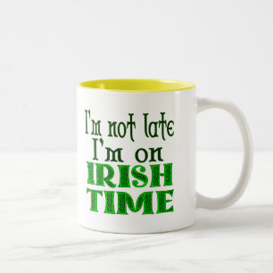Irish Time Funny Saying Coffee Mug