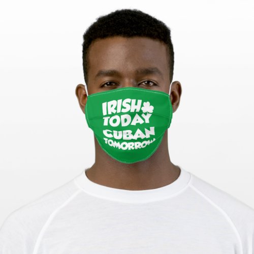 Irish Today Cuban Tomorrow Shamrock Adult Cloth Face Mask