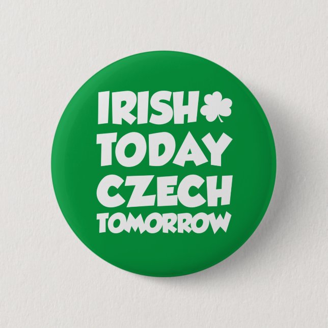 Irish Today Czech Tomorrow Button (Front)