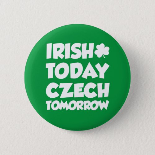 Irish Today Czech Tomorrow Button