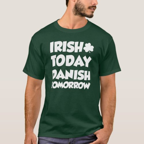 Irish Today Danish Tomorrow ON DARK T_Shirt