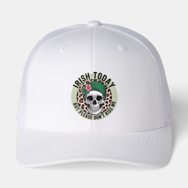 Irish Today Don’t Kiss Me Cap – St. Patrick’s Day  (Front)