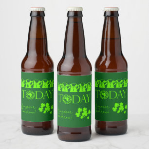 Irish Today Funny Shamrock Beer St. Patrick's Day Beer Bottle Label
