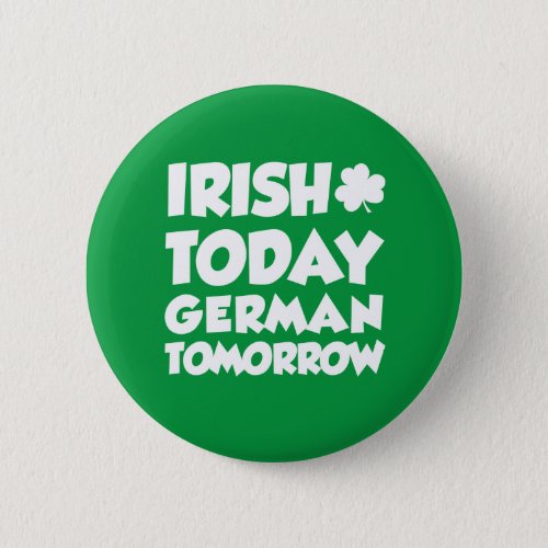 Irish Today German Tomorrow Button