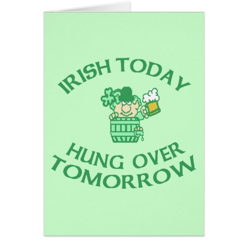 Irish Today Hung Over Tomorrow