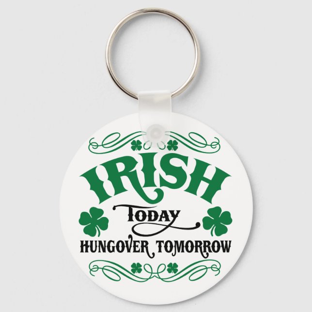 Irish Today Hungover Tomorrow Keychain (Front)