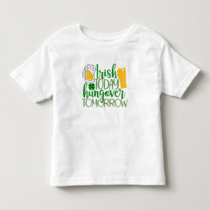 Irish Today, Hungover Tomorrow Toddler T-shirt