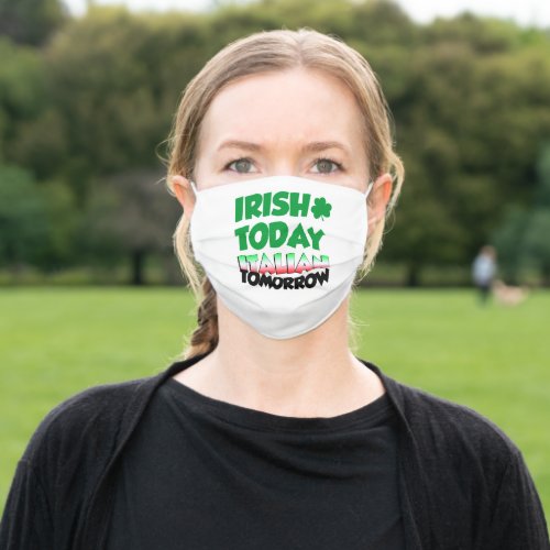 Irish Today Italian Tomorrow Adult Cloth Face Mask