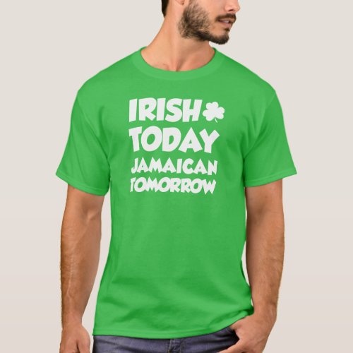 Irish Today Jamaican Tomorrow ON DARK T_Shirt