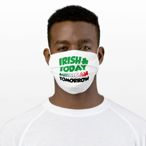 Irish Today Mexican Tomorrow Shamrock Adult Cloth Face Mask
