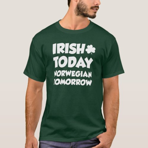 Irish Today Norwegian Tomorrow ON DARK T_Shirt