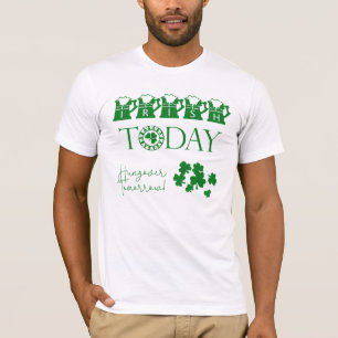 Irish Today Shamrock Funny St Patrick's Day T-Shirt