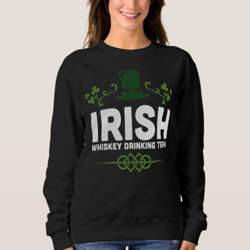 Irish Whiskey Drinking St Patricks Day Funny Irish Sweatshirt
