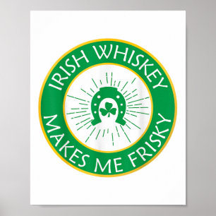 Irish Whiskey Makes Me Frisky _1 Poster