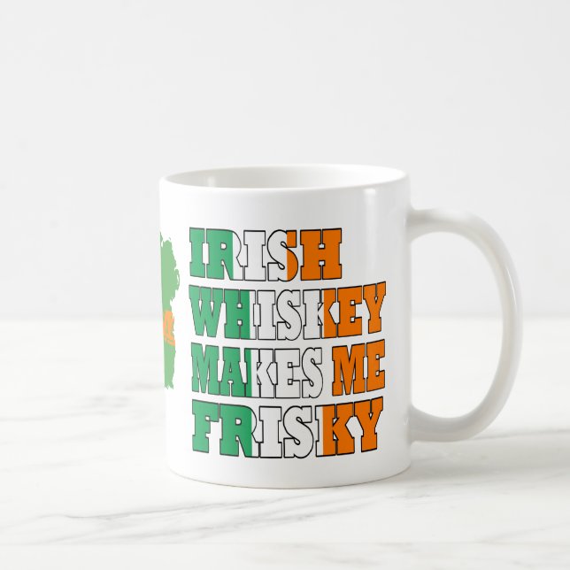 Irish whiskey makes me frisky coffee mug (Right)