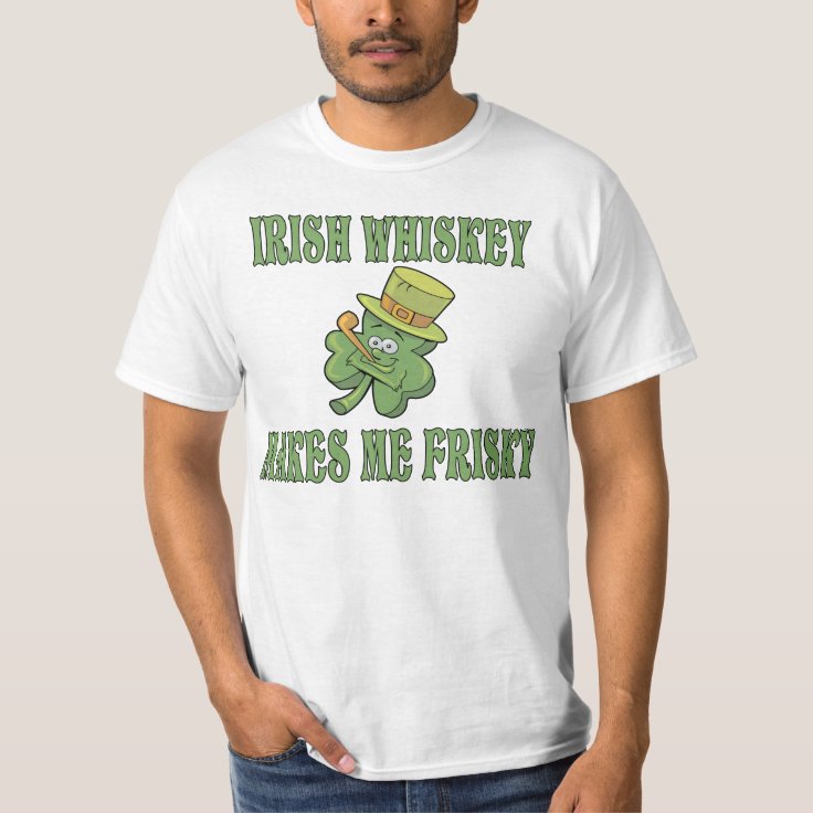 List 30+ Stock Images irish whiskey makes me frisky t shirt Excellent