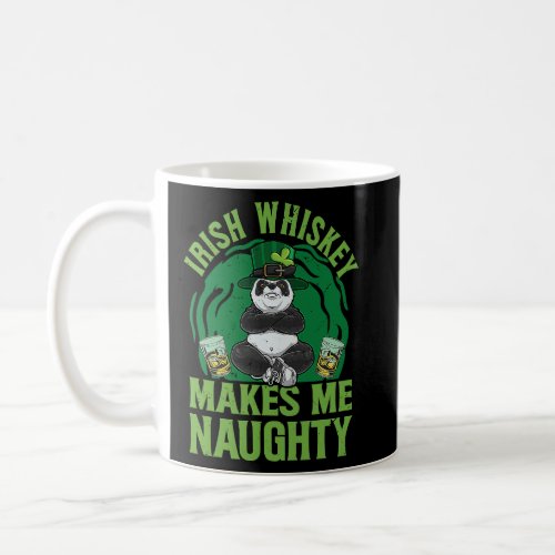 Irish Whiskey Makes Me Naughty  St Patricks Day  Coffee Mug