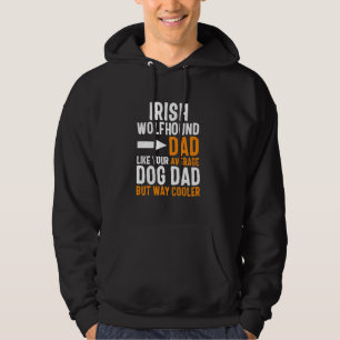 Irish Wolfhound Dad Like Your Average Dog Dad But Hoodie