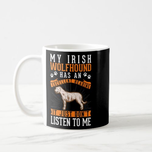 Irish Wolfhound Excellent Hearin Coffee Mug