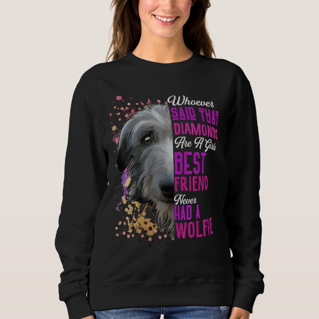 Irish Wolfhounds Are A Girls Best Friend Dog Mama  Sweatshirt (Front)