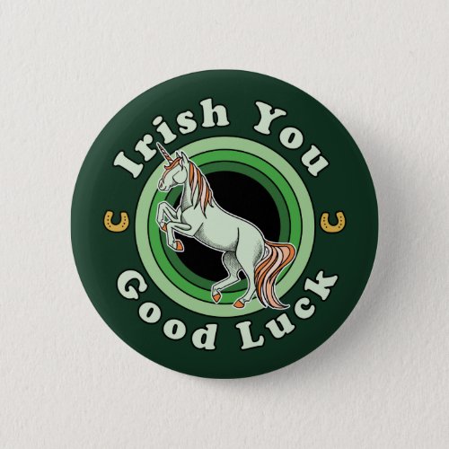 Irish You Good Luck _ St Patricks Day Unicorn Button