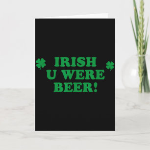 Irish You Were Beer, Funny Cute Shamrock Saint Pat Card