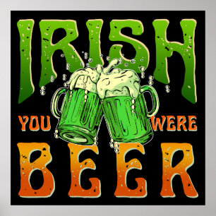 IRISH YOU WERE BEER FUNNY DRINKING IRELAND POSTER