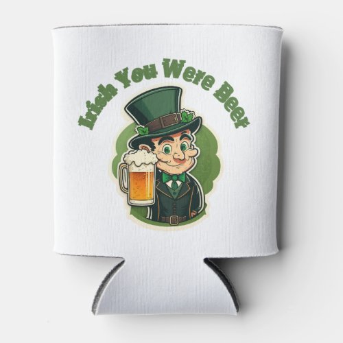 Irish You Were Beer _ St Pattys Day Fun Can Cooler