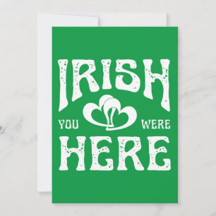 IRISH YOU WERE HERE INVITATION