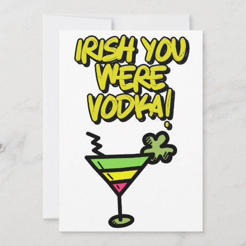 IRISH You Were Vodka Funny St Patricks Day Meme  Holiday Card