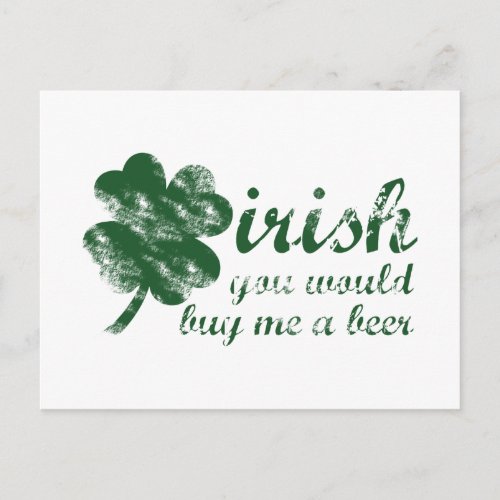 Irish You Would Buy Me a Beer Postcard