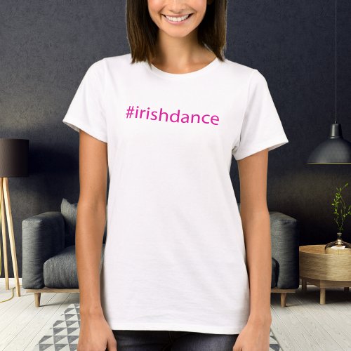 irishdance _ Pink _ Irish dance T_Shirt