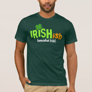 Irishish Irish-ish Somewhat Irish T-Shirt