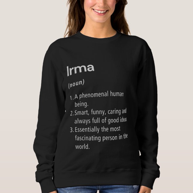 Irma Name Definition Funny Dictionary Sweatshirt (Front)